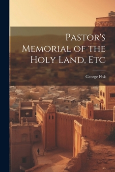Paperback Pastor's Memorial of the Holy Land, Etc Book