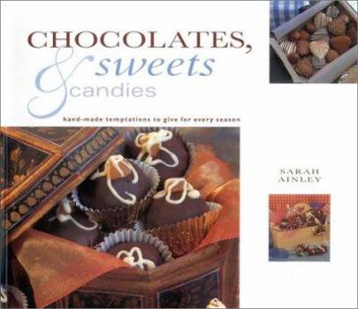 Paperback Chocolates, Sweets & Candies: Hand-Made Temptations to Give for Every Season (Gifts From Nature) Book