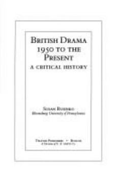 Hardcover British Drama, 1950 to the Present: A Critical History Book