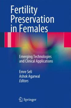 Paperback Fertility Preservation in Females: Emerging Technologies and Clinical Applications Book