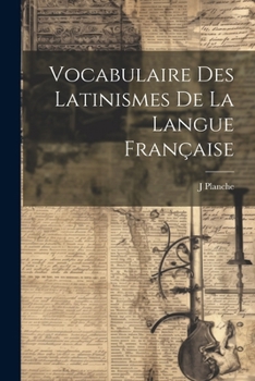 Paperback Vocabulaire Des Latinismes De La Langue Française Book