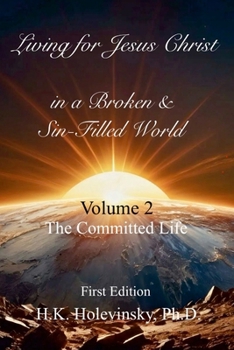 Paperback Living for Jesus Christ in a Broken and Sin-Filled World Volume 2: The Committed Life Book