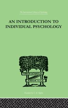 Paperback An INTRODUCTION TO INDIVIDUAL PSYCHOLOGY Book