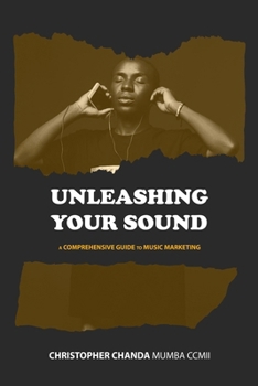 Paperback Unleashing Your Sound: A Comprehensive Guide to Music Marketing Book