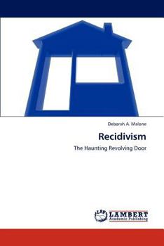 Recidivism: The Haunting Revolving Door