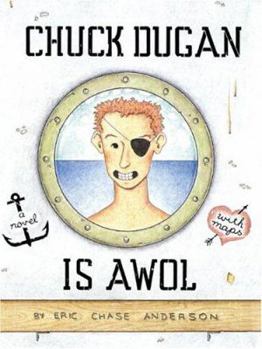 Chuck Dugan Is AWOL: A Novel - With Maps