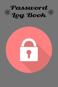 Paperback Password Log Book: Password Log Book and Internet Password Organizer - Logbook To Protect Username, Login, Password and notes from your i Book