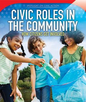 Paperback Civic Roles in the Community: How Citizens Get Involved Book