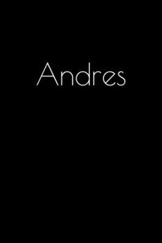 Paperback Andres: Notebook / Journal / Diary - 6 x 9 inches (15,24 x 22,86 cm), 150 pages. Personalized for Andres. Book