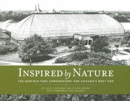 Paperback Inspired by Nature: The Garfield Park Conservatory and Chicago's West Side Book