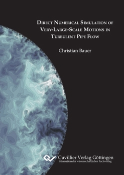 Paperback Direct Numerical Simulation of Very-Large-Scale Motions in Turbulent Pipe Flow Book