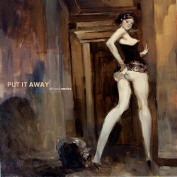 Put It Away: 48 More Nudes - Book #2 of the Ashley Wood Nudes