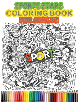 Paperback Sports Stars Coloring Book for Adults: Over 36 Fun, Stress relieving Coloring Pages (Coloring Books for Adults) Book