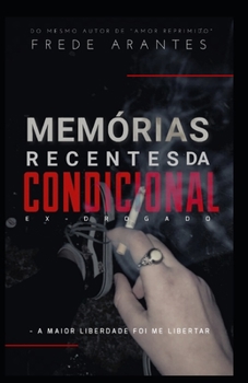 Paperback Memórias recentes da condicional: Ex drogado [Portuguese] Book