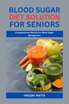 Paperback Blood Sugar Diet Solution: Comprehensive Manual For Blood Sugar Management Book