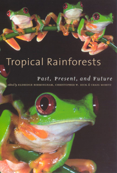 Paperback Tropical Rainforests: Past, Present, and Future Book
