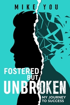 Paperback "Fostered but Unbroken": My Journey to Success Book