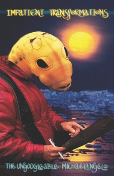 Impatient Transformations: artwork & wordplay