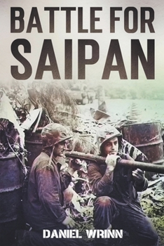 Paperback Battle for Saipan: 1944 Pacific D-Day in the Mariana Islands Book