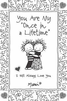 Paperback You Are My "once in a Lifetime": I Will Always Love You Book