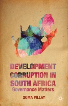 Hardcover Development Corruption in South Africa: Governance Matters Book