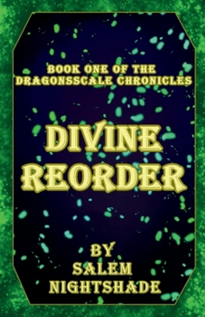 Divine Reorder: Book one of The DragonScale Chronicles