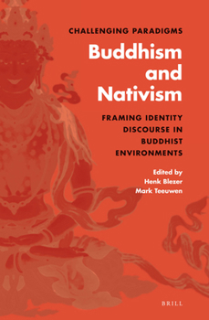 Hardcover Challenging Paradigms: Buddhism and Nativism: Framing Identity Discourse in Buddhist Environments Book