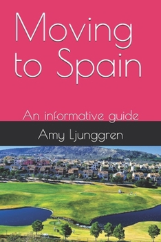 Paperback Moving to Spain: An informative guide Book