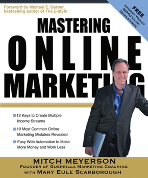 Paperback Mastering Online Marketing: 12 World Class Strategies That Cut Through the Hype and Make Real Money on the Internet Book