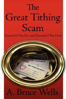 Paperback The Great Tithing Scam: Damned If You Do, and Damned If You Don't Book