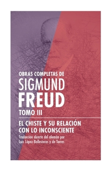 El chiste y su relación con lo inconsciente (Spanish Edition)