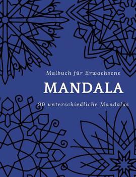 Paperback Malbuch für Erwachsene Mandala 90 UNTERSCHIEDLICHE MANDALAS [German] Book