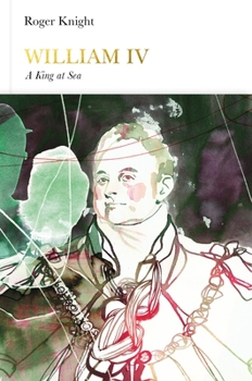 William IV: A King at Sea - Book  of the Penguin Monarchs