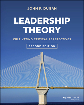 Hardcover Leadership Theory: Cultivating Critical Perspectives Book