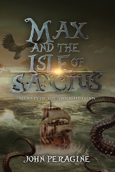 Max and the Isle of Sanctus - Book #2 of the Secrets of the Twilight Djinn