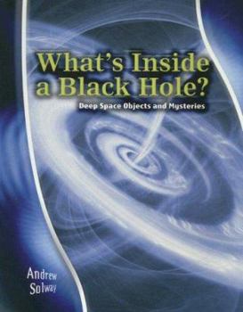 Library Binding What's Inside a Black Hole?: Deep Space Objects and Mysteries Book