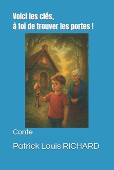 Paperback Voici les clés, à toi de trouver les portes !: Conte [French] Book
