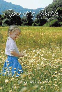 Paperback Spirit's Path: A Story of Three Women Book