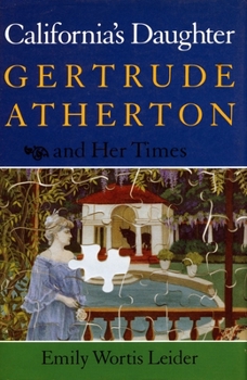 Paperback California's Daughter: Gertrude Atherton and Her Times Book