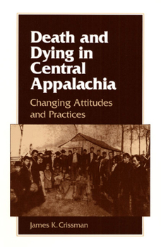 Paperback Death and Dying in Central Appalachia: Changing Attitudes and Practices Book