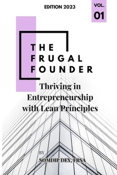 Paperback The Frugal Founder: Thriving in Entrepreneurship with Lean Principles Book