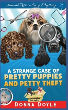 A Strange Case of Pretty Puppies and Petty Theft - Book #11 of the Curly Bay Animal Rescue