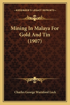 Paperback Mining In Malaya For Gold And Tin (1907) Book