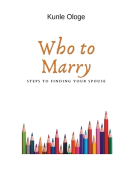 Paperback Who to Marry: Steps to finding your spouse Book