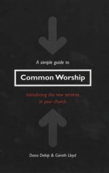 Paperback A Simple Guide to Common Worship: Introducing the New Services in Your Church Book