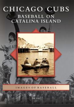 Paperback Chicago Cubs: Baseball on Catalina Island Book