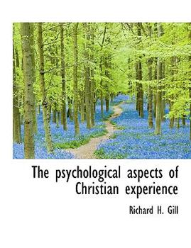 The Psychological Aspects of Christian Experience