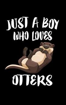 Paperback Just A Boy Who Loves Otters: Animal Nature Collection Book