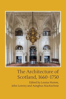 Hardcover The Architecture of Scotland, 1660-1750 Book