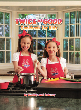 Hardcover Twice as Good Cookbook for Kids Book
